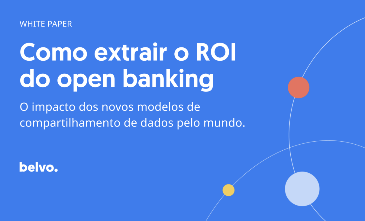 Qual é o ROI do open banking ao redor do mundo?