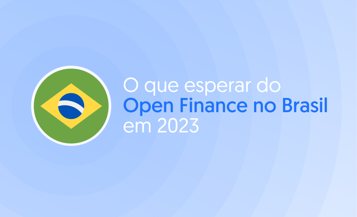 O que esperar do Open Finance no Brasil em 2023: regulação, novas fontes de dados e maior adoção