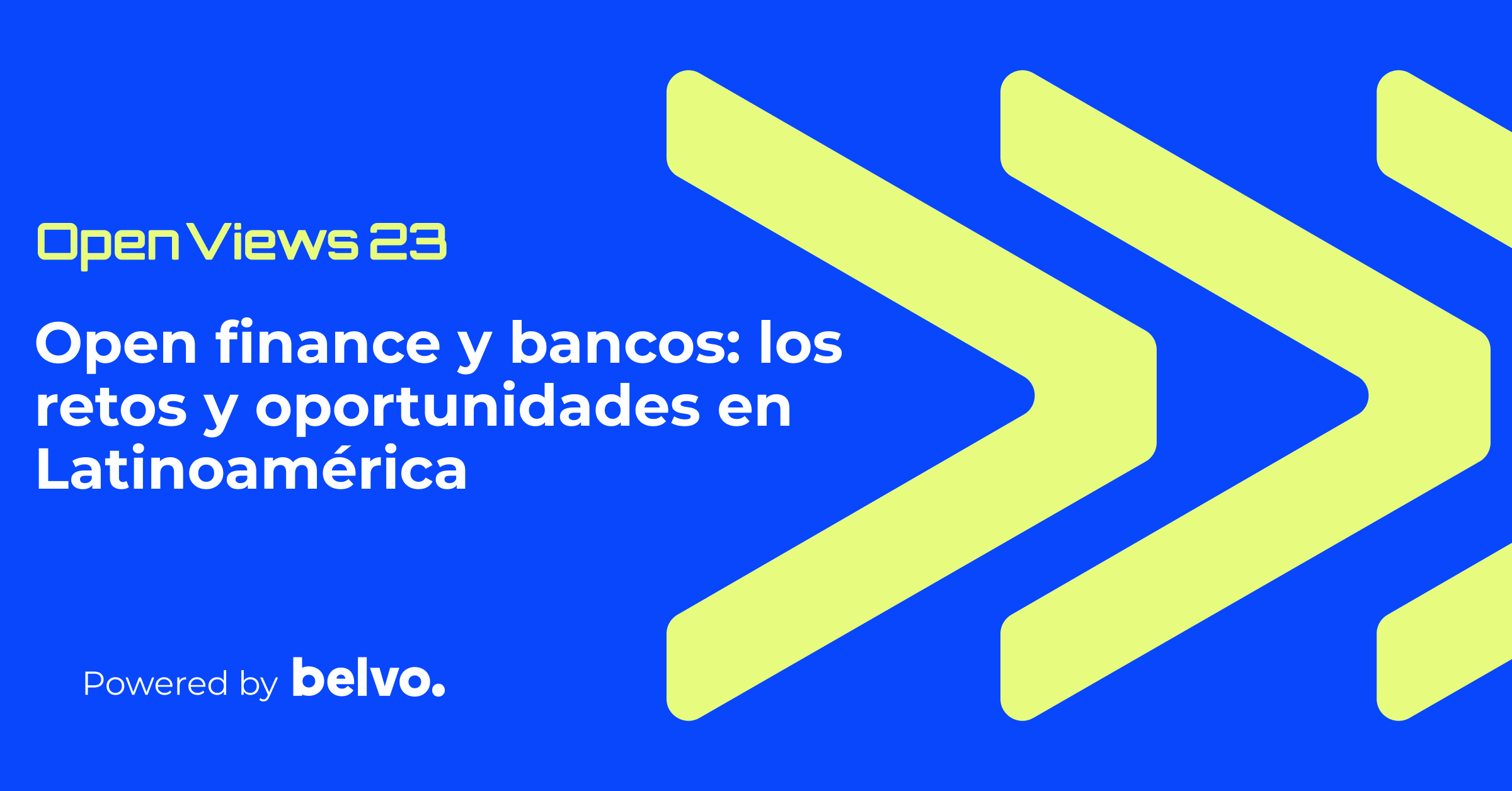 Open finance y bancos los retos y oportunidades en Latinoamérica Belvo