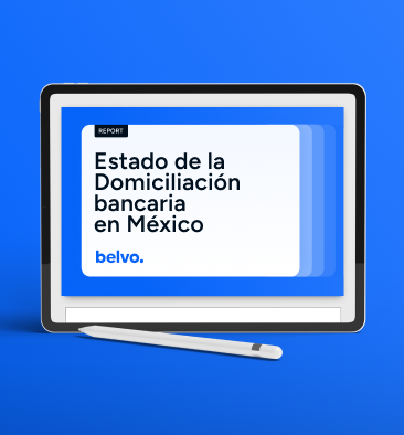 Estado de la Domiciliación Bancaria en México 2025: el nuevo reporte de Belvo.